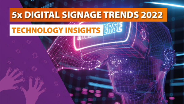 Whitepaper: 5x Digital Signage Technologien für 2022