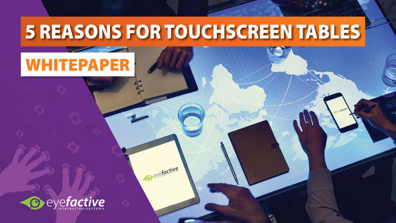 Whitepaper: 5 Gründe für den Einsatz von Touchscreen Tischen