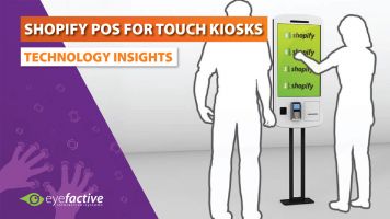 Whitepaper: 5 Reasons to Use Shopify POS on Interactive Touchscreens